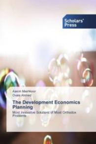 The Development Economics Planning : Most Innovative Solutions of Most Orthodox Problems （2016. 120 S. 220 mm）