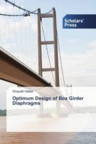 Optimum Design of Box Girder Diaphragms （2016. 352 S. 220 mm）