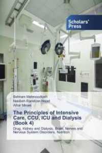 The Principles of Intensive Care, CCU, ICU and Dialysis (Book 4) : Drug, Kidney and Dialysis, Brain, Nerves and Nervous System Disorders, Nutrition （2022. 112 S. 220 mm）
