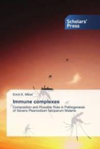 Immune complexes : Composition and Possible Role in Pathogenesis of Severe Plasmodium falciparum Malaria （2016. 116 S. 220 mm）