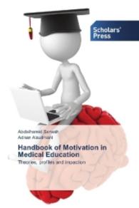 Handbook of Motivation in Medical Education : Theories, profiles and impaction （2016. 116 S. 220 mm）