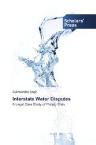 Interstate Water Disputes : A Legal Case Study of Punjab State （2016. 208 S. 220 mm）