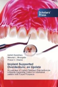 Implant Supported Overdenture: an Update : An overview of Implant Retained Overdenture as a Rapidly Expanding Option for edentulous patients with Future Prospects （2016. 116 S. 220 mm）