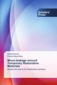 Micro-leakage around Temporary Restorative Materials : Sealing the deal at the Restorative interface （2016. 88 S. 220 mm）