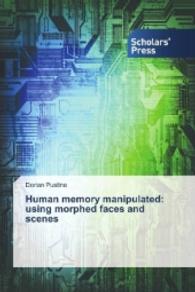 Human memory manipulated: using morphed faces and scenes （2016. 120 S. 220 mm）