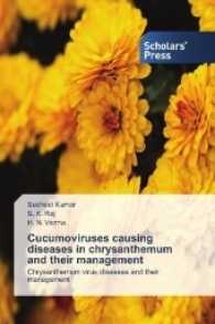 Cucumoviruses causing diseases in chrysanthemum and their management : Chrysanthemum virus diseases and their management （2016. 284 S. 220 mm）