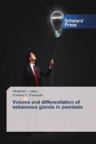 Volume and differentiation of sebaceous glands in psoriasis （2016. 80 S. 220 mm）