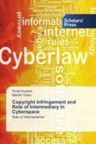 Copyright Infringement and Role of Intermediary In Cyberspace : Role of Intermediaries （2016. 124 S. 220 mm）