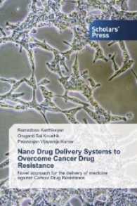Nano Drug Delivery Systems to Overcome Cancer Drug Resistance : Novel approach for the delivery of medicine against Cancer Drug Resistance （2016. 64 S. 220 mm）