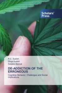 DE-ADDICTION OF THE ERRONEOUS : Cognitive Behavior, Challenges and Social Implications （2024. 108 S. 220 mm）