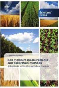 Soil moisture measurements and calibration methods : Soil moisture sensors for agricultural practices （2018. 72 S. 220 mm）