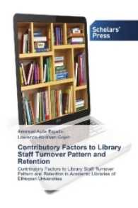 Contributory Factors to Library Staff Turnover Pattern and Retention : Contributory Factors to Library Staff Turnover Pattern and Retention in Academic Libraries of Ethiopian Universities （2016. 52 S. 220 mm）