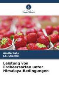 Leistung von Erdbeersorten unter Himalaya-Bedingungen （2025. 84 S. 220 mm）