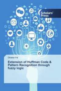 Extension of Huffman Code & Pattern Recognition through fuzzy logic （2016. 56 S. 220 mm）