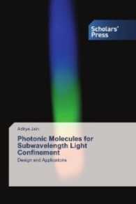 Photonic Molecules for Subwavelength Light Confinement : Design and Applications （2016. 208 S. 220 mm）