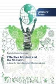 Effective Altruism and Do No Harm : A Case for Harm-Sensitive Effective Altruism （2016. 52 S. 220 mm）