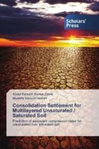 Consolidation Settlement for Multilayered Unsaturated / Saturated Soil : Prediction of equivalent compression index for unsaturated over saturated soil （2016. 124 S. 220 mm）