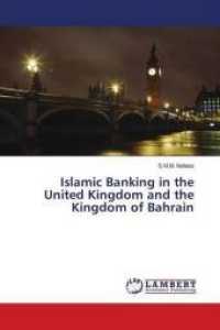Islamic Banking in the United Kingdom and the Kingdom of Bahrain （2018. 76 S. 220 mm）