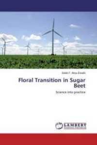 Floral Transition in Sugar Beet : Science into practice （2016. 136 S. 220 mm）