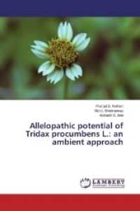 Allelopathic potential of Tridax procumbens L.: an ambient approach （2017. 140 S. 220 mm）