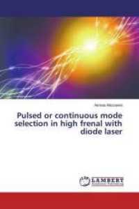 Pulsed or continuous mode selection in high frenal with diode laser （2016. 136 S. 220 mm）