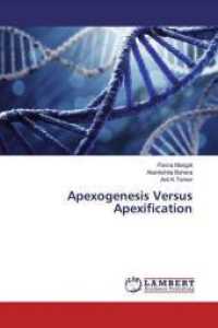 Apexogenesis Versus Apexification （2018. 112 S. 220 mm）