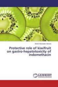 Protective role of kiwifruit on gastro-hepatotoxicity of indomethacin （2016. 160 S. 220 mm）