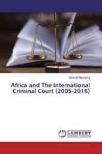 Africa and The International Criminal Court (2005-2016) （2019. 84 S. 220 mm）
