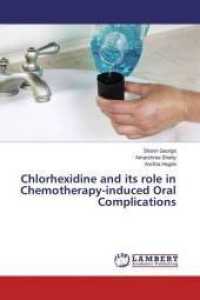 Chlorhexidine and its role in Chemotherapy-induced Oral Complications （2016. 92 S. 220 mm）