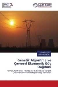 Genetik Algoritma ve Çevresel Ekonomik Güç Dagitimi : termik, ham enerji kaynagi kisitli termik ve hidrolik üretim birimlerinden olusan enerji sistemleri （2017. 272 S. 220 mm）