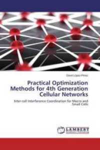 Practical Optimization Methods for 4th Generation Cellular Networks : Inter-cell Interference Coordination for Macro and Small Cells （2016. 236 S. 220 mm）