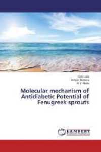Molecular mechanism of Antidiabetic Potential of Fenugreek sprouts （2016. 328 S. 220 mm）