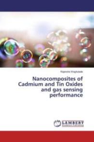 Nanocomposites of Cadmium and Tin Oxides and gas sensing performance （2016. 116 S. 220 mm）