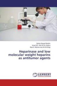 Heparinase and low molecular weight heparins as antitumor agents （2016. 60 S. 220 mm）