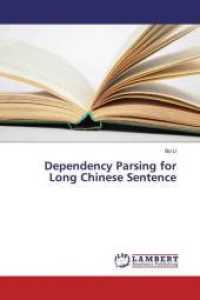 Dependency Parsing for Long Chinese Sentence （2019. 72 S. 220 mm）