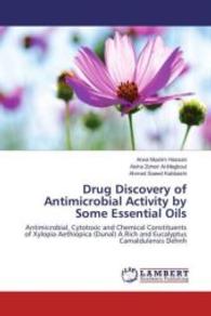 Drug Discovery of Antimicrobial Activity by Some Essential Oils : Antimicrobial, Cytotoxic and Chemical Constituents of Xylopia Aethiopica (Dunal) A.Rich and Eucalyptus Camaldulensis Dehnh （2016. 128 S. 220 mm）
