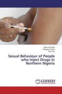 Sexual Behaviour of People who Inject Drugs in Northern Nigeria （2016. 60 S. 220 mm）