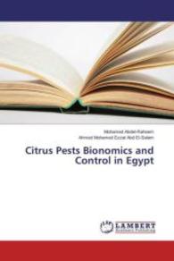Citrus Pests Bionomics and Control in Egypt （2016. 184 S. 220 mm）