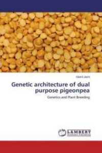 Genetic architecture of dual purpose pigeonpea : Genetics and Plant Breeding （2016. 272 S. 220 mm）