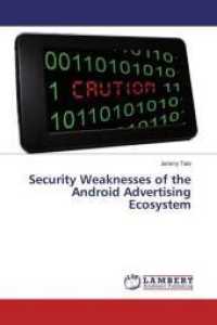 Security Weaknesses of the Android Advertising Ecosystem （2016. 100 S. 220 mm）