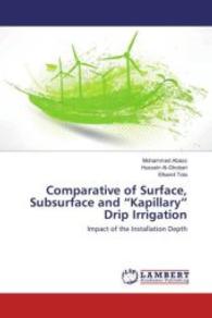 Comparative of Surface, Subsurface and "Kapillary" Drip Irrigation : Impact of the Installation Depth （2016. 120 S. 220 mm）