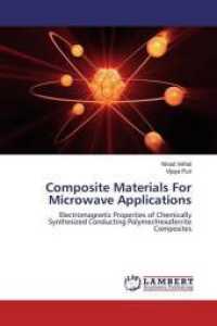 Composite Materials For Microwave Applications : Electromagnetic Properties of Chemically Synthesized Conducting Polymer/Hexaferrite Composites （2019. 172 S. 220 mm）