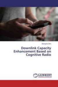 Downlink Capacity Enhancement Based on Cognitive Radio （2016. 68 S. 220 mm）