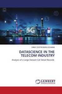 DATASCIENCE IN THE TELECOM INDUSTRY : Analysis of a Large Dataset Call Detail Records （2021. 72 S. 220 mm）