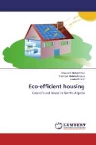 Eco-efficient housing : Case of rural house in North's Algeria （2016. 224 S. 220 mm）