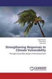 Strengthening Responses to Climate Vulnerability : Through Sustainable design of homestead level （2016. 56 S. 220 mm）
