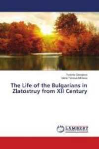 The Life of the Bulgarians in Zlatostruy from XII Century （2018. 132 S. 220 mm）
