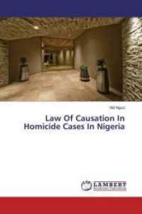 Law Of Causation In Homicide Cases In Nigeria （2016. 300 S. 220 mm）