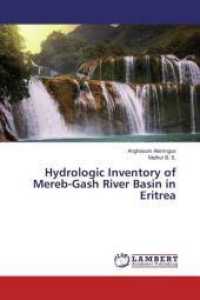 Hydrologic Inventory of Mereb-Gash River Basin in Eritrea （2016. 124 S. 220 mm）