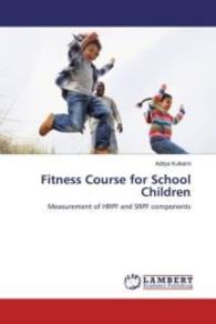 Fitness Course for School Children : Measurement of HRPF and SRPF components （2016. 80 S. 220 mm）
